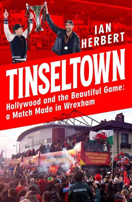 Tinseltown- Hollywood and the Beautiful Game: a Match Made in Wrexham
