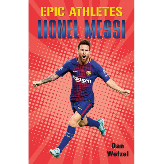 Epic Athletes: Lionel Messi Book