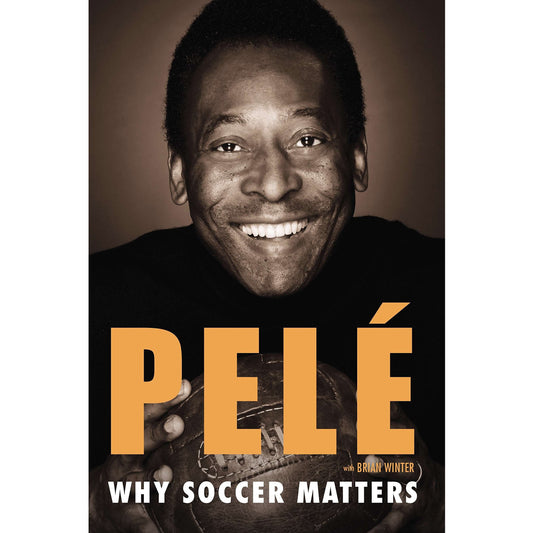 Pelé: Why Soccer Matters